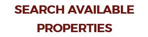 SEARCH AVAILABLE PROPERTIES